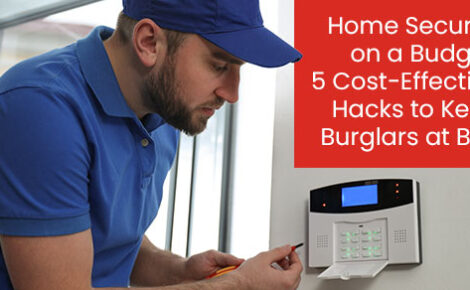 Home security on a budget: 5 cost-effective hacks to keep burglars at bay