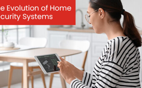 The evolution of home security systems