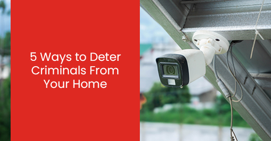 5 ways to deter criminals from your home