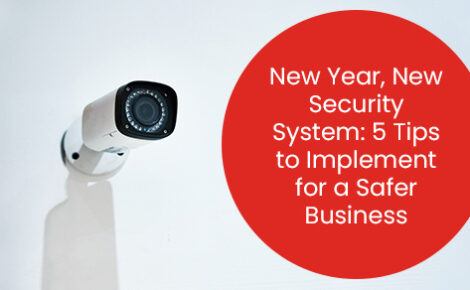 New year, new security system: 5 tips to implement for a safer business