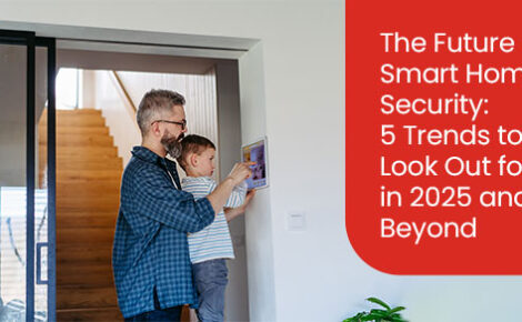 The future of smart home security: 5 trends to look out for in 2025 and beyond